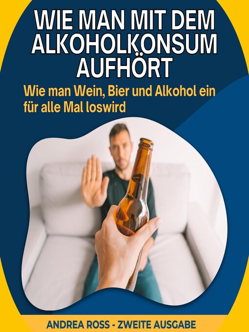 Title details for Wie man mit dem Alkoholkonsum aufhört by Andrea Ross - Available